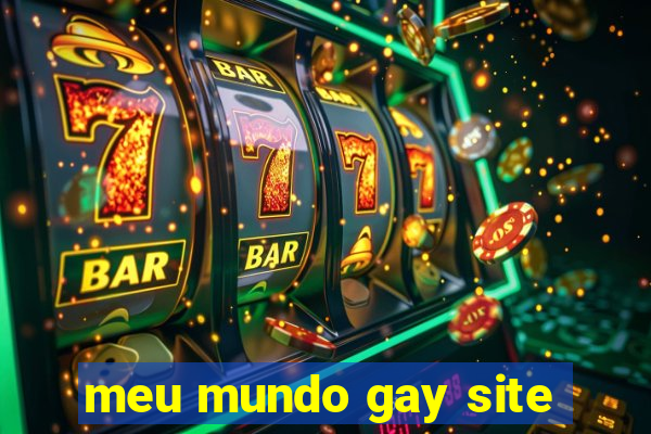 meu mundo gay site